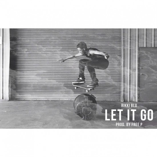 Rikki Blu “Let It Go” [DOPE!]