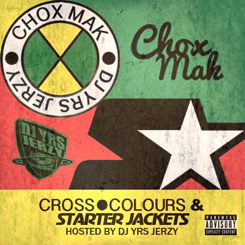 DJ YRS Jerzy & Chox-Mak “Cross Colours And Starter Jackets” [ARTWORK]