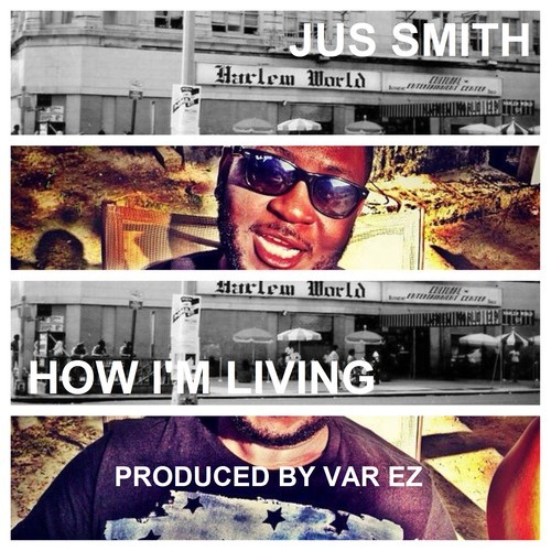 Jus Smith “How I’m Living” (Prod. by Var EZ) [DOPE!]