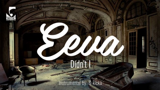 Eeva “Didn’t I” [DOPE!]