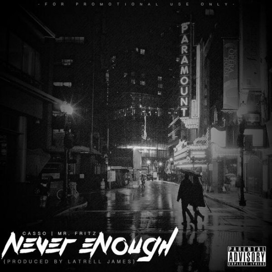 Mr. Fritz & Casso “Never Enough” (Prod. by Latrell James) [DON’T SLEEP!]