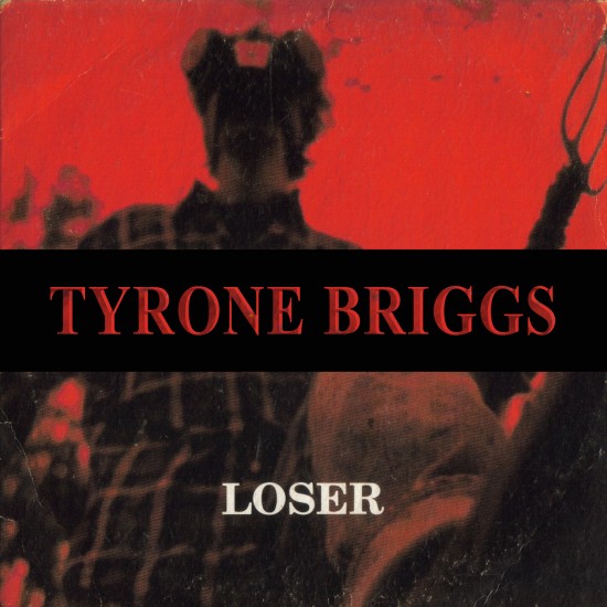 Tyrone Briggs “LOSER” (Prod. by Mike Cash) [DOPE!]