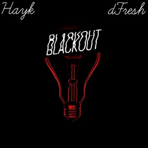 Hayk x dFresh “Blackout” (Prod. by Miguel Valor) [DOPE!]