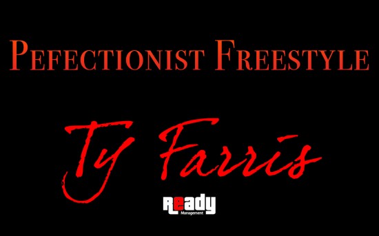 Ty Farris “Perfectionist” Freestyle [DOPE!]