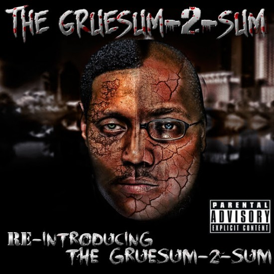 The Gruesum-2-Sum “Reâ€‹-â€‹Introducing The Gruesumâ€‹-â€‹2â€‹-â€‹Sum” [ALBUM]