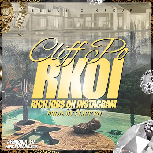 Cliff Po “#RKOI” (Rich Kids On Instagram) [DOPE!]