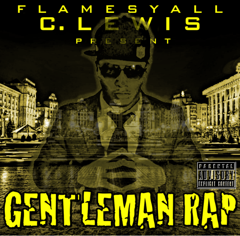 FlamesYall and C.Lewis “GentlemanRap” EP [DOPE!]