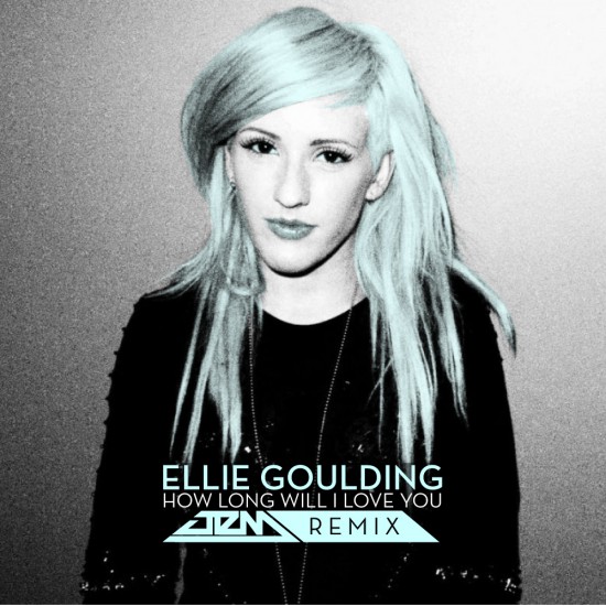 Ellie Goulding “How Long Will I Love You (Jem Remix) [DON’T SLEEP!]