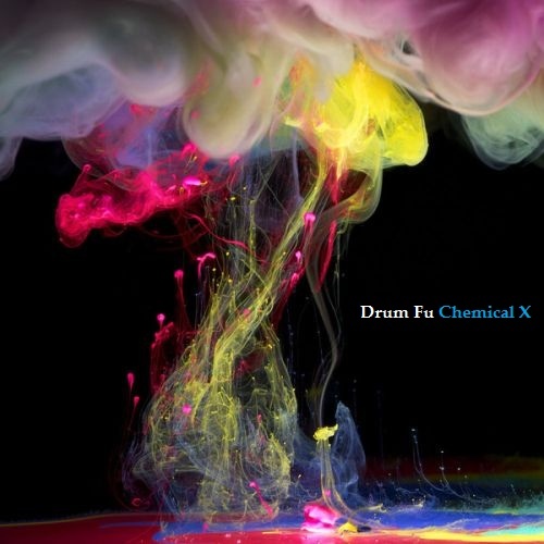 Drum Fu “Chemical X” [ALBUM]