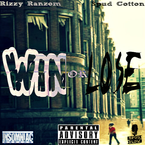 Rizzy Ranzom “Win Or Lose” ft. Spud Cotton [DOPE!]