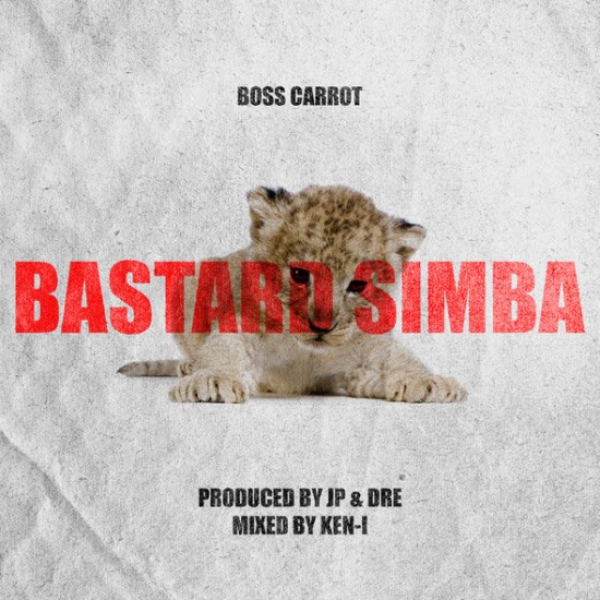 Boss Carrot “Bastard Simba” (Prod. by Dre & JP) [VIDEO]