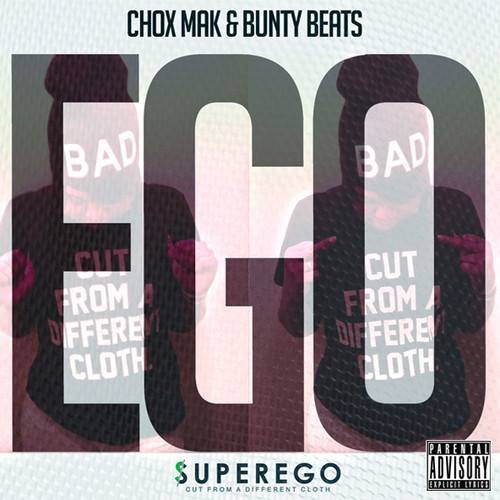 Chox-Mak & Bunty Beats “Ego” [DOPE!]