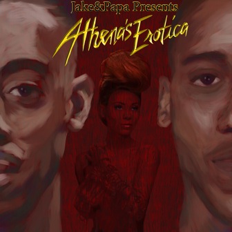 Jake&Papa “Athena’s Erotica” EP [DON’T SLEEP!]