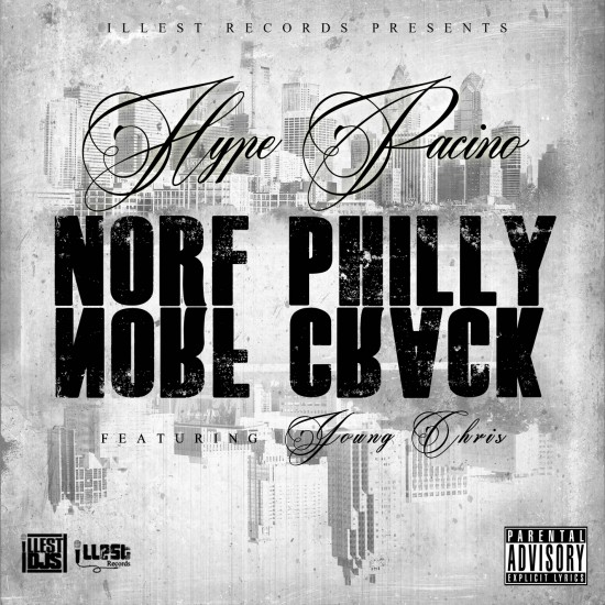 Hype Pacino “Norf Philly, Norf Crack” ft. Young Chris [DOPE!]