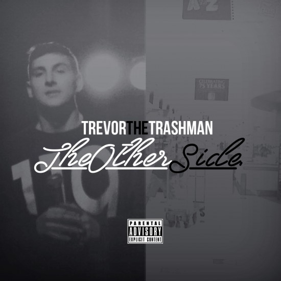 Trevor the Trashman “The Other Side” (Prod. by Nate Fox) [DOPE!]