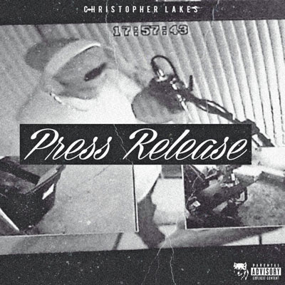 Christopher Lakes “Press Release” (Prod. by Alex Isaac) [DOPE!]