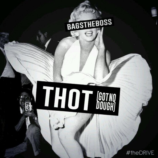 Bags The Boss “THOT” (Got No Dough) [DOPE!]