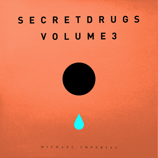 Michael Imperial “Secret Drugs Volume 3” EP [DOPE!]