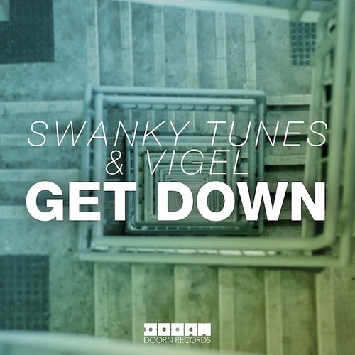 Swanky Tunes & Vigel “Get Down” [DOPE!]