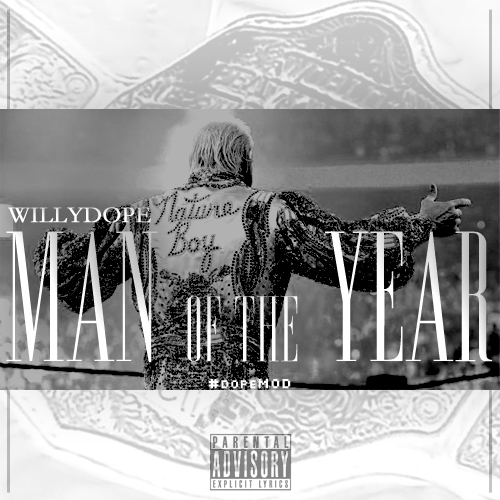 Willy Dope “Man of the Year” [DOPE!]