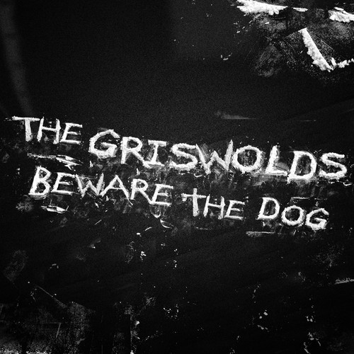 The Griswolds “Beware the Dog” [DON’T SLEEP!]