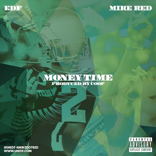 EDF “Money Time” ft. Mike Red (Prod. by COOP) [DOPE!]