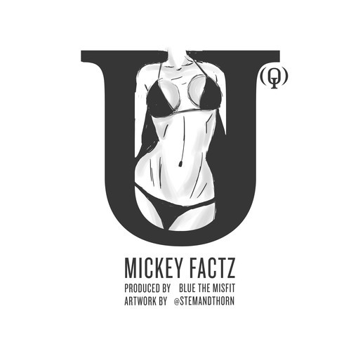 Mickey Factz “U(Q)” (Prod. by Blue, The Misfit)