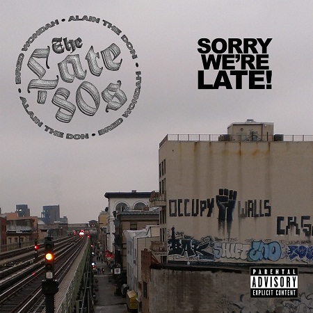 The Late ’80s “Sorry We’re Late” EP [DOPE!]