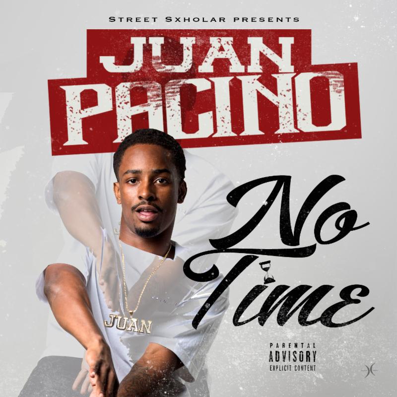 New Music: Juan Pacino ‘No Time’ – @Juanpacino_Sx